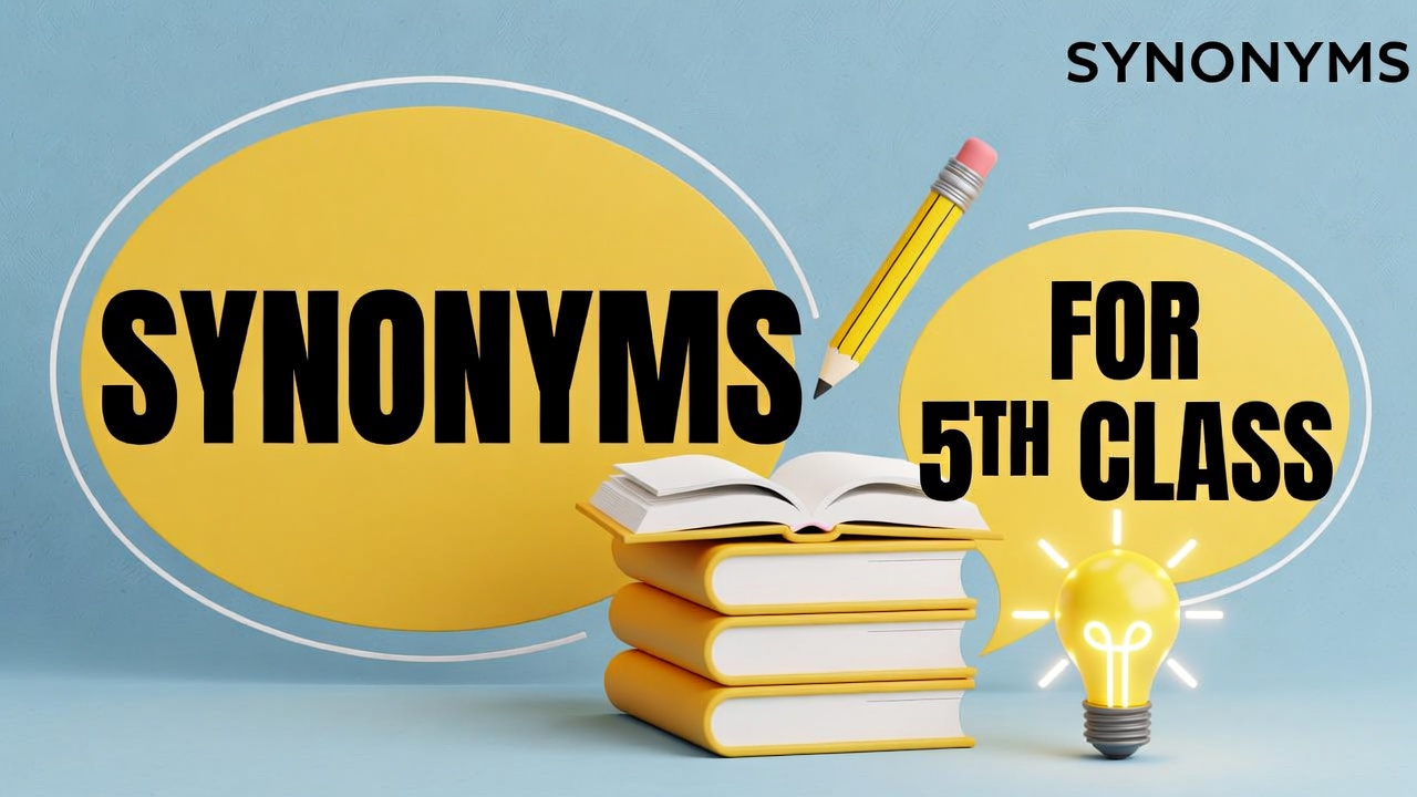 Synonyms For 5th Class: 500+ Examples व Tips
